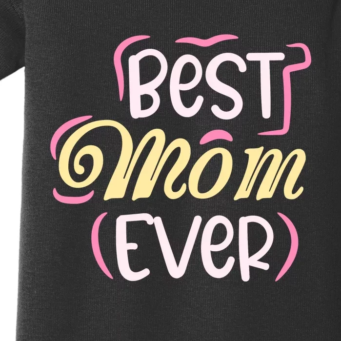 Best Mom Ever T Baby Bodysuit