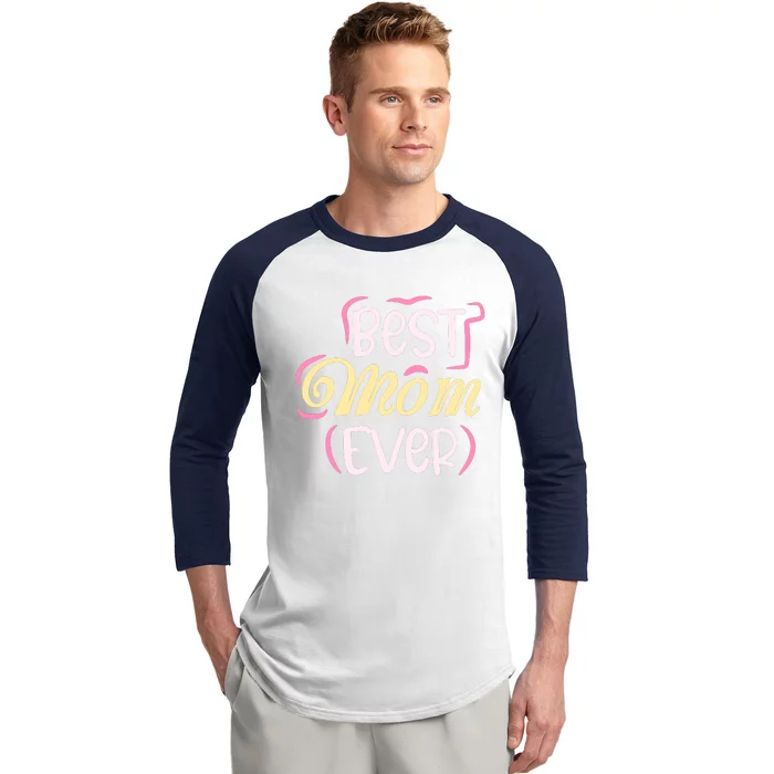 Best Mom Ever T Baseball Sleeve Shirt