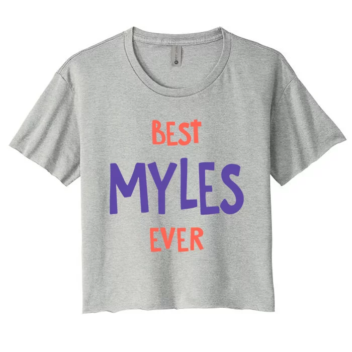 Best Myles Ever Personalized First Name Custom Nickname Gift Women's Crop Top Tee