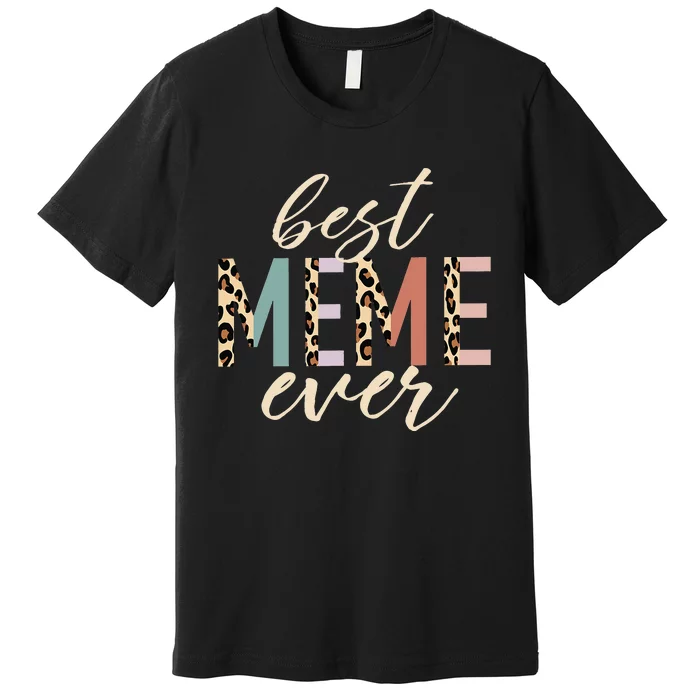 Best Meme Ever Gifts Leopard happy Mothers Day Premium T-Shirt