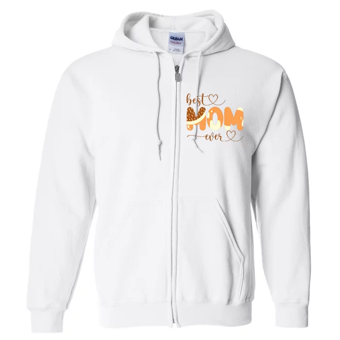 Best Mom Ever Mom Chill Mum Mothers Day Full Zip Hoodie