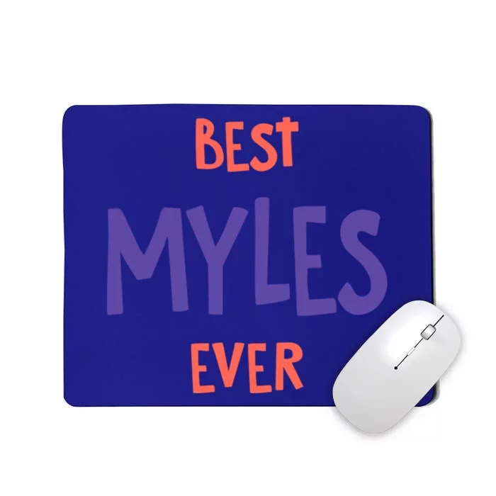 Best Myles Ever Personalized First Name Custom Nickname Gift Mousepad