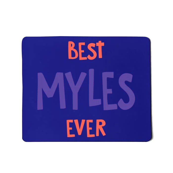 Best Myles Ever Personalized First Name Custom Nickname Gift Mousepad