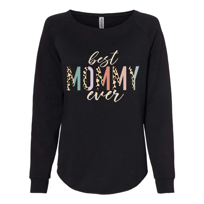 Best Mommy Ever Gifts Leopard happy Mother's Day Womens California Wash Sweatshirt