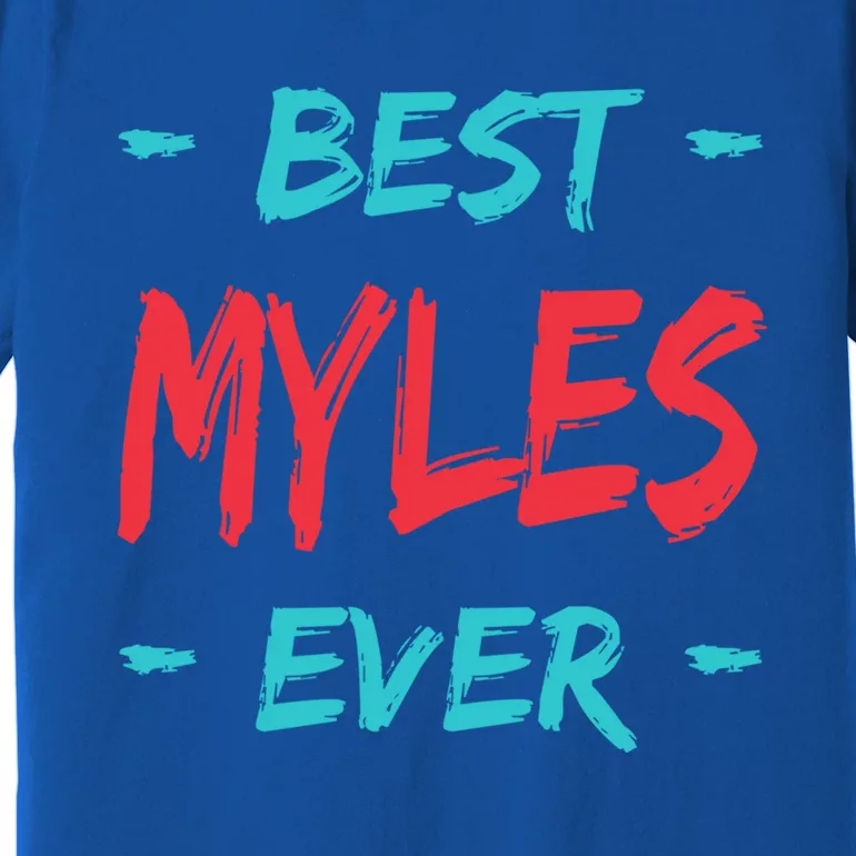 Best Myles Ever Personalized Name Custom Nickname Couples Meaningful Gift Premium T-Shirt