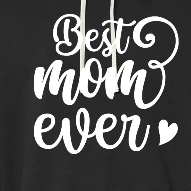 Best Mom Ever Mother's Day Gift Garment-Dyed Fleece Hoodie