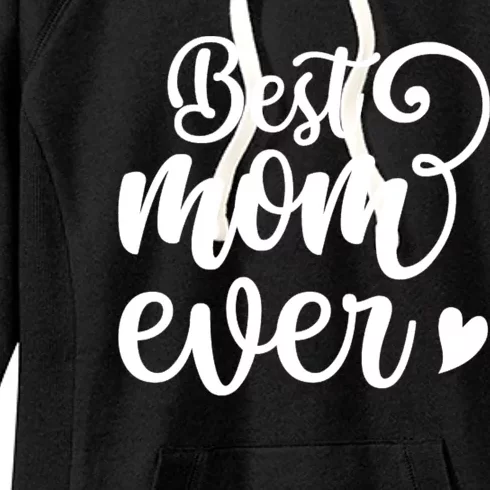 Best Mom Ever Mother's Day Gift Women's Fleece Hoodie