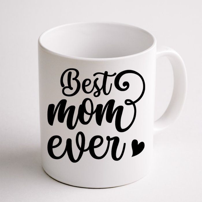 Best Mom Ever Mother's Day Gift Front & Back Coffee Mug