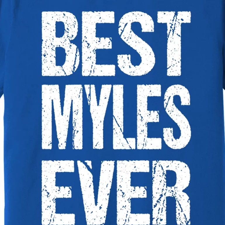 Best Myles Ever Personalized Name Custom Nickname Family Gift Premium T-Shirt