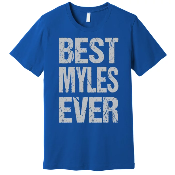 Best Myles Ever Personalized Name Custom Nickname Family Gift Premium T-Shirt