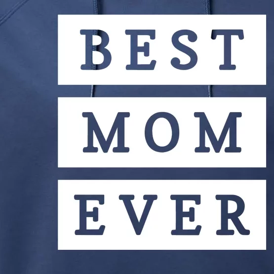 Best Mom Ever Gift For Mothers Day Performance Fleece Hoodie