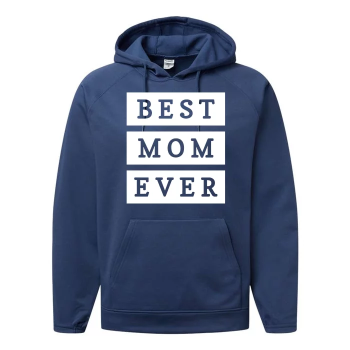 Best Mom Ever Gift For Mothers Day Performance Fleece Hoodie