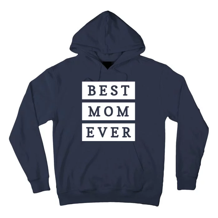 Best Mom Ever Gift For Mothers Day Tall Hoodie