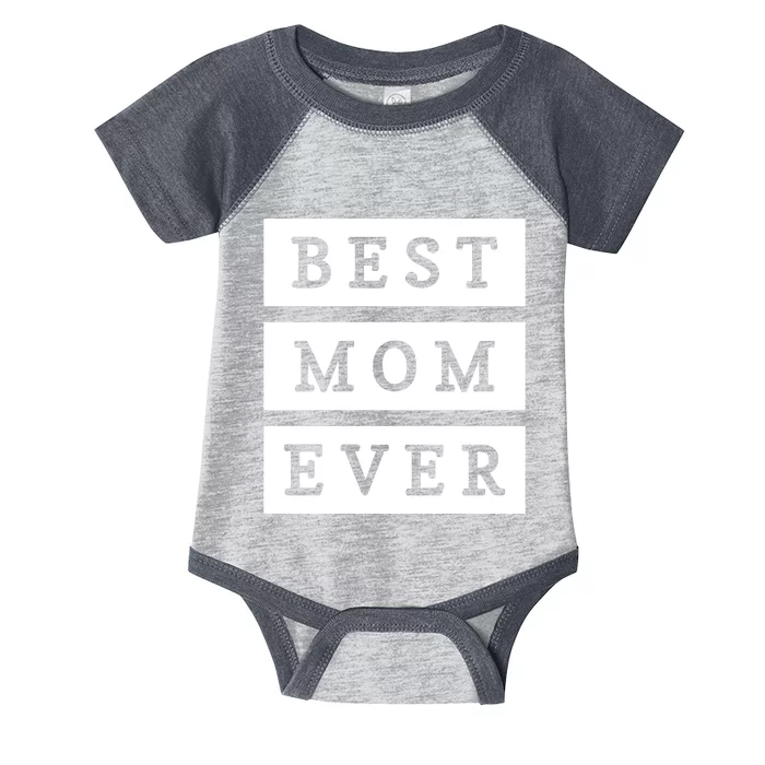 Best Mom Ever Gift For Mothers Day Infant Baby Jersey Bodysuit