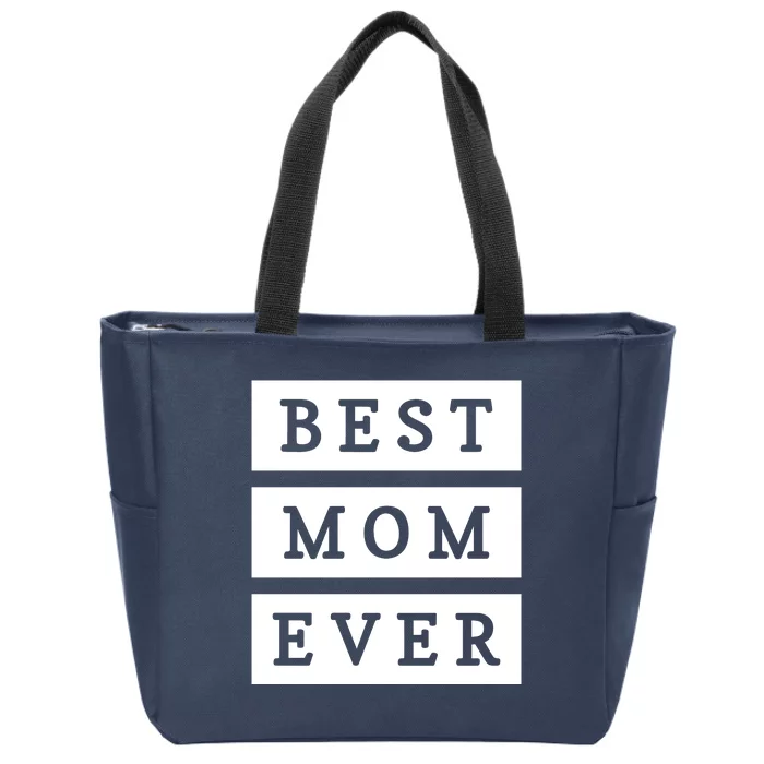 Best Mom Ever Gift For Mothers Day Zip Tote Bag