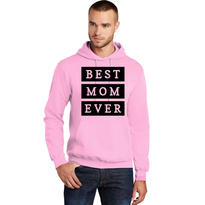 Best Mom Ever Gift For Mothers Day Hoodie