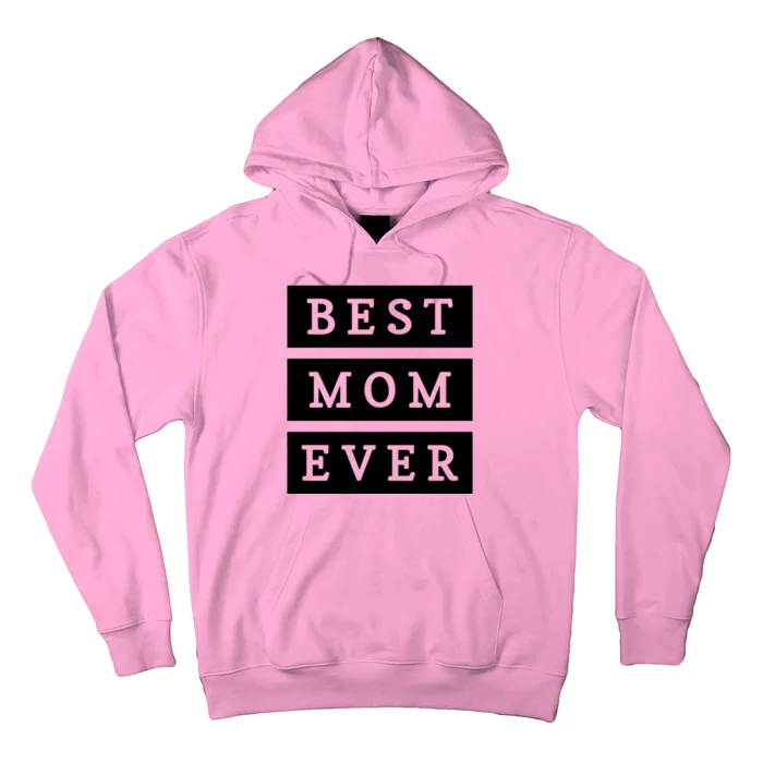 Best Mom Ever Gift For Mothers Day Hoodie