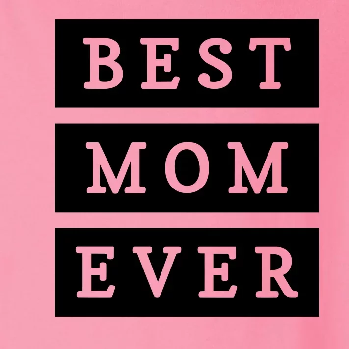 Best Mom Ever Gift For Mothers Day Toddler Long Sleeve Shirt