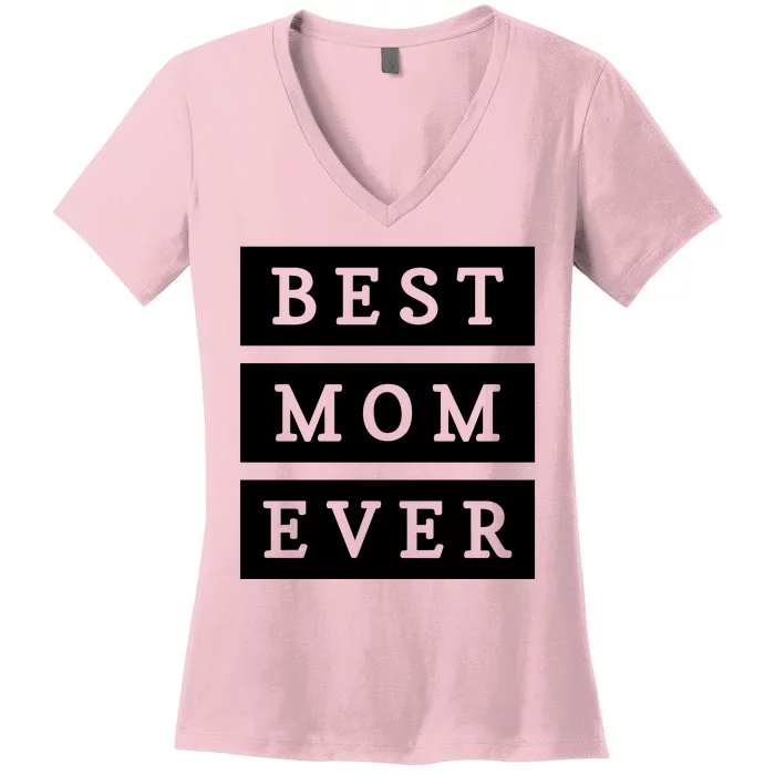 Best Mom Ever Gift For Mothers Day Women's V-Neck T-Shirt