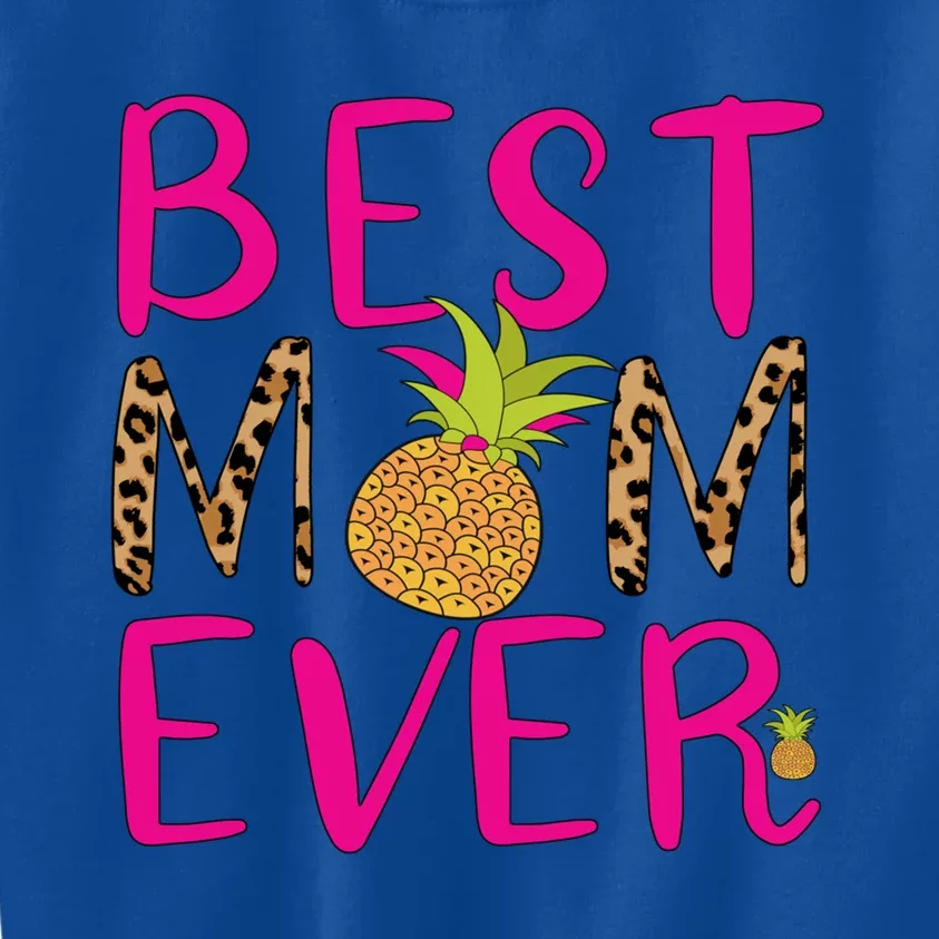 Best Mom Ever Pineapple Fruit For The Best Mom In The World Gift Kids Sweatshirt