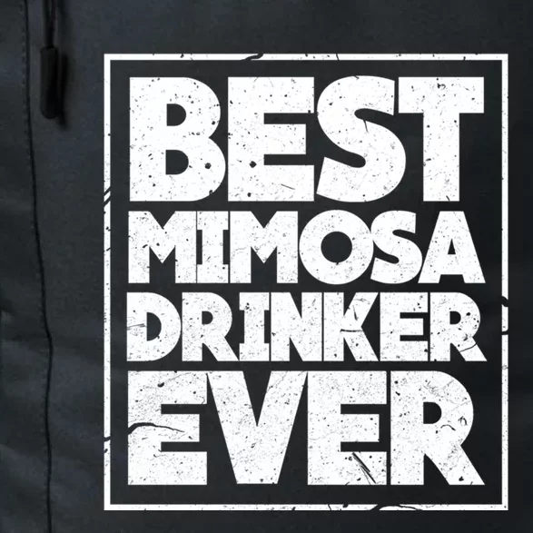 Best Mimosa Er Ever Champagne Funny Saying Cool Gift Daily Commute Backpack