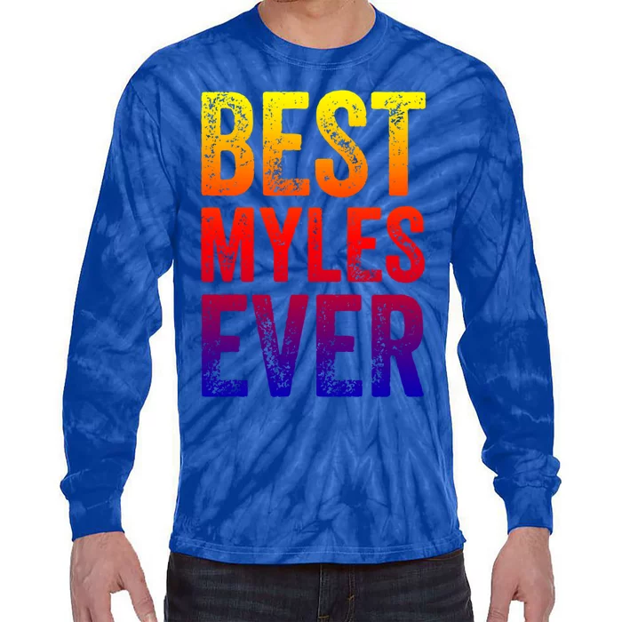 Best Myles Ever Gift Funny Personalized First Name Myles Meaningful Gift Tie-Dye Long Sleeve Shirt