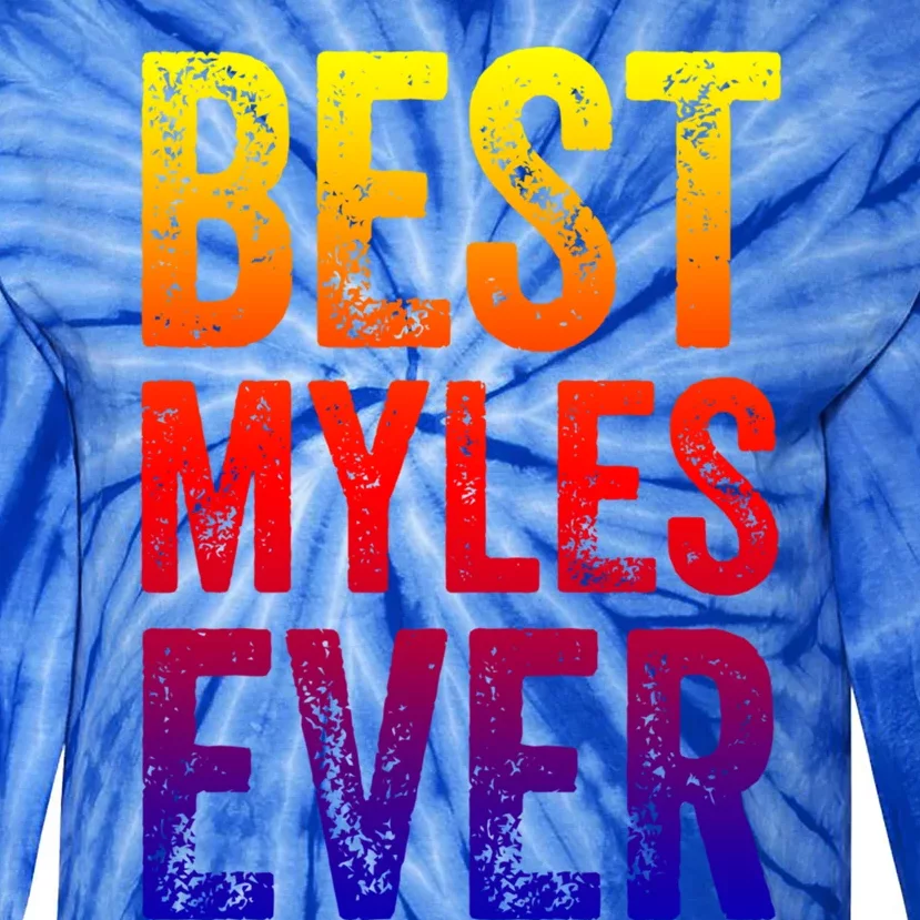 Best Myles Ever Gift Funny Personalized First Name Myles Meaningful Gift Tie-Dye Long Sleeve Shirt