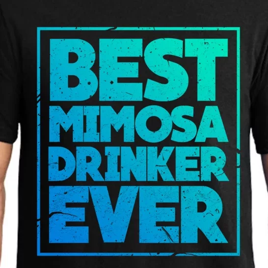 Best Mimosa Er Ever Champagne Funny Saying Meaningful Gift Pajama Set