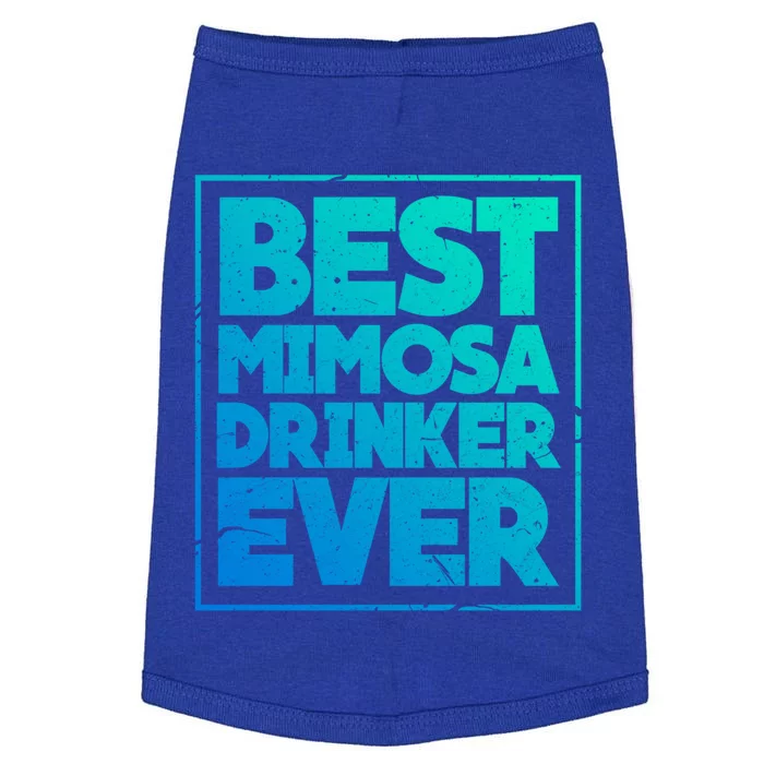 Best Mimosa Er Ever Champagne Funny Saying Meaningful Gift Doggie Tank