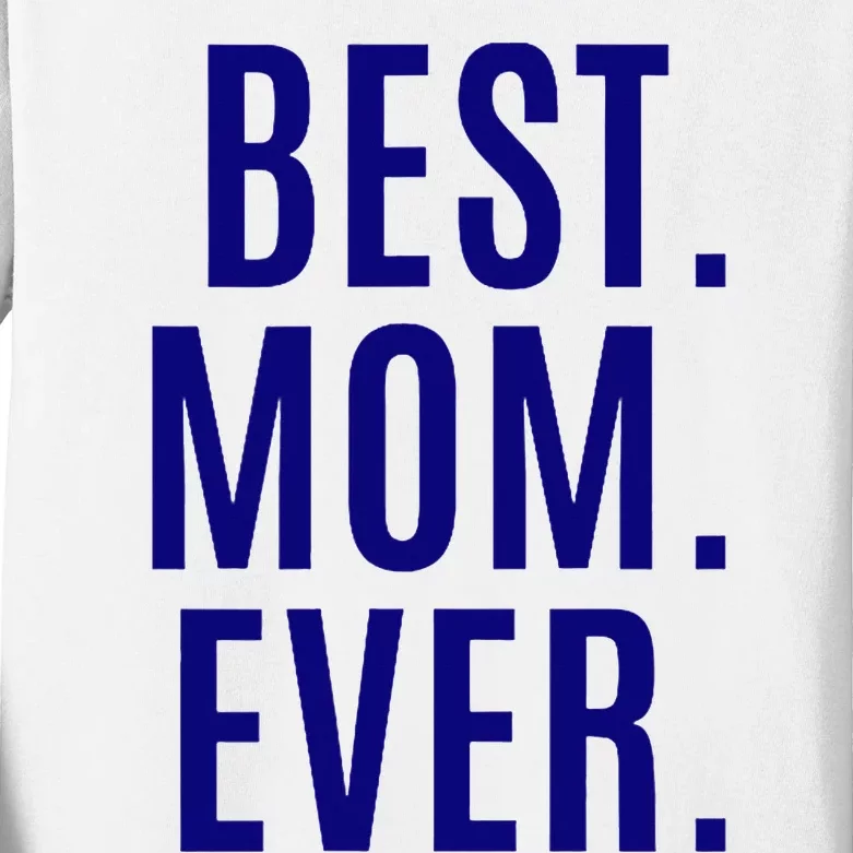 Best Mom Ever Kids Long Sleeve Shirt