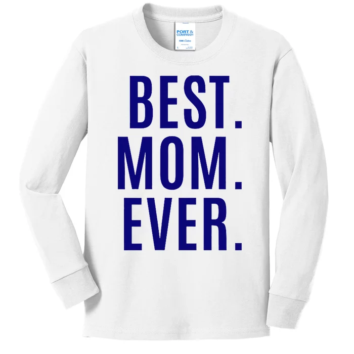 Best Mom Ever Kids Long Sleeve Shirt