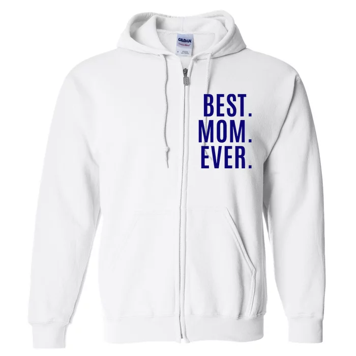 Best Mom Ever Full Zip Hoodie