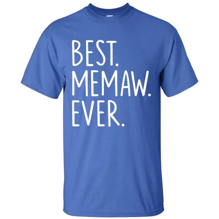 Best Memaw Ever Funny Gift Tall T-Shirt