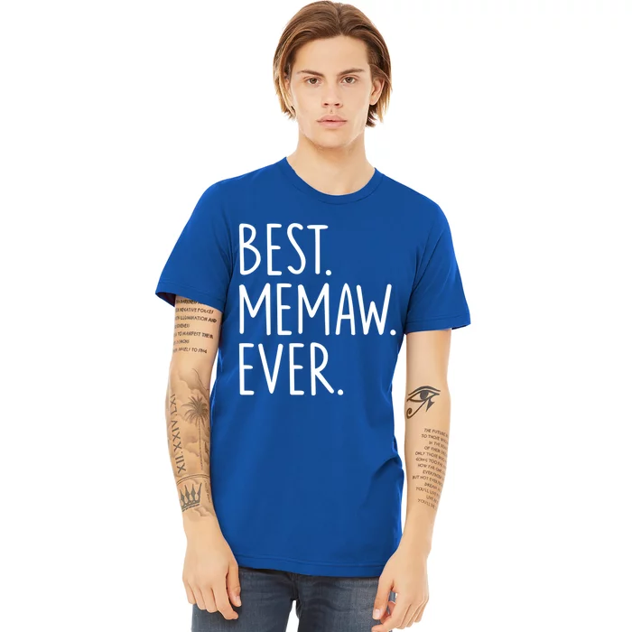 Best Memaw Ever Funny Gift Premium T-Shirt