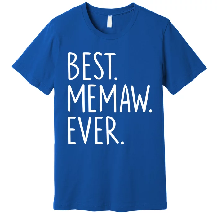 Best Memaw Ever Funny Gift Premium T-Shirt