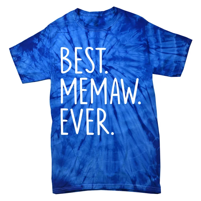 Best Memaw Ever Funny Gift Tie-Dye T-Shirt