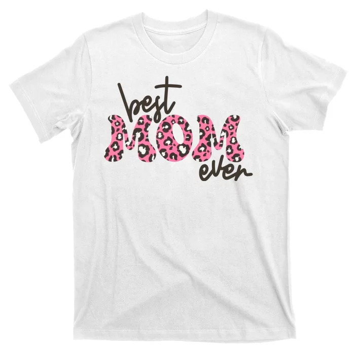 Best Mom Ever Cheetah Print Cute Gift T-Shirt