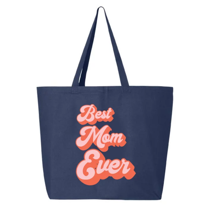 Best Mom Ever Retro Cute Pink For The Best Mom In The World Meaningful Gift 25L Jumbo Tote