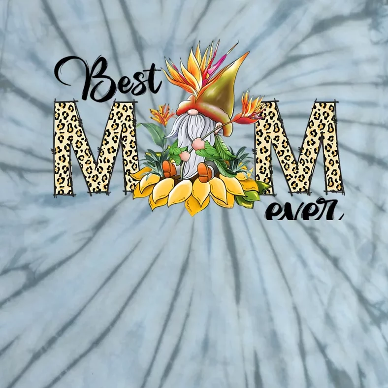 Best Mom Ever Sunflower Bird Of Paradise Flower Gnome Mom Tie-Dye T-Shirt