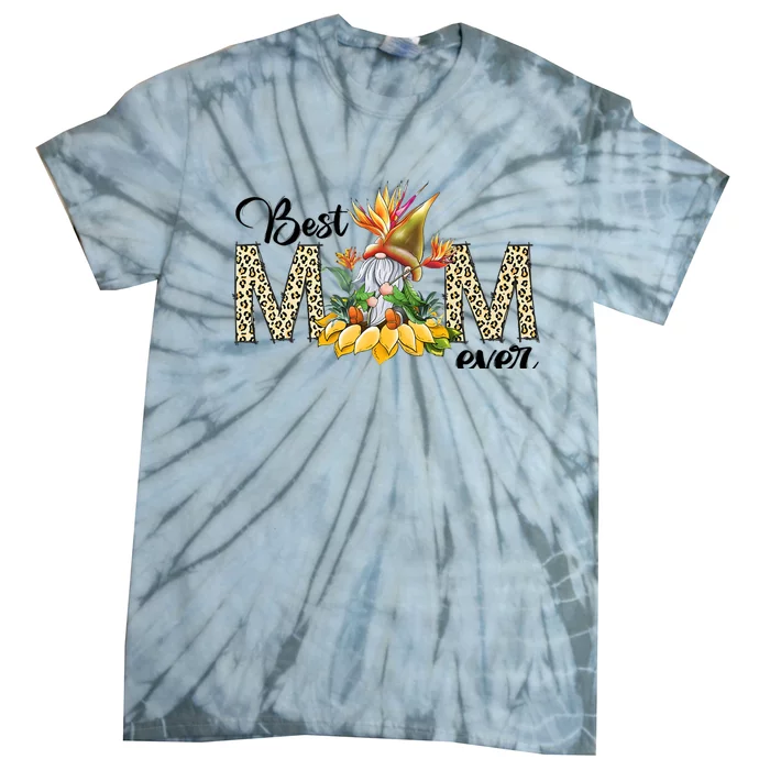 Best Mom Ever Sunflower Bird Of Paradise Flower Gnome Mom Tie-Dye T-Shirt