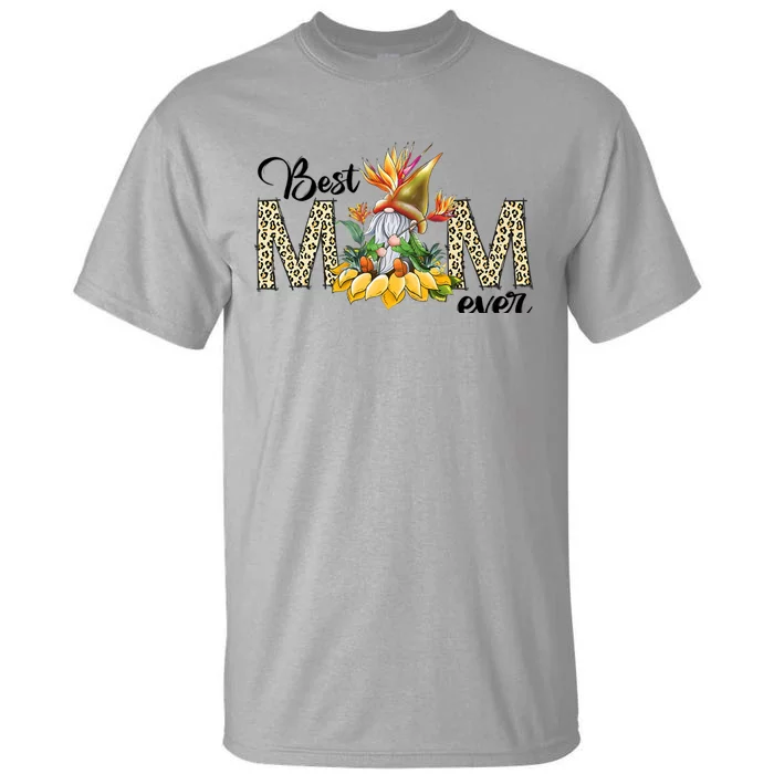 Best Mom Ever Sunflower Bird Of Paradise Flower Gnome Mom Tall T-Shirt