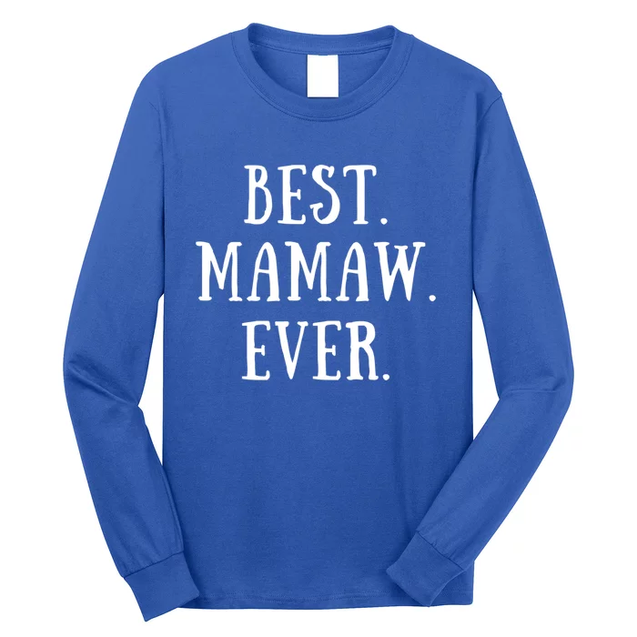 Best Mamaw Ever Grandmother Grandma Gift Long Sleeve Shirt