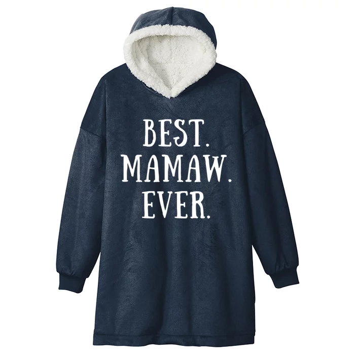 Best Mamaw Ever Grandmother Grandma Gift Hooded Wearable Blanket