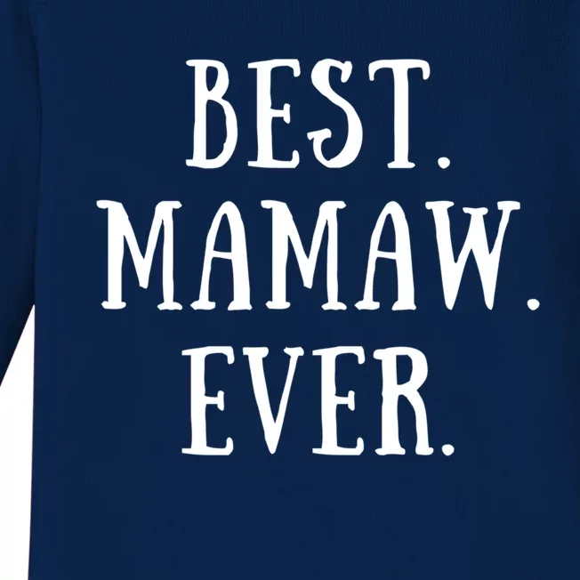 Best Mamaw Ever Grandmother Grandma Gift Baby Long Sleeve Bodysuit