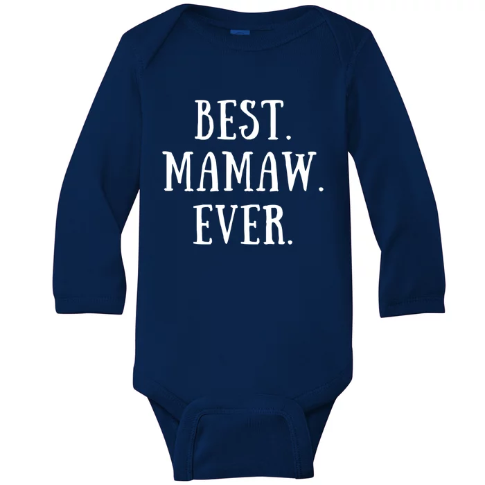 Best Mamaw Ever Grandmother Grandma Gift Baby Long Sleeve Bodysuit