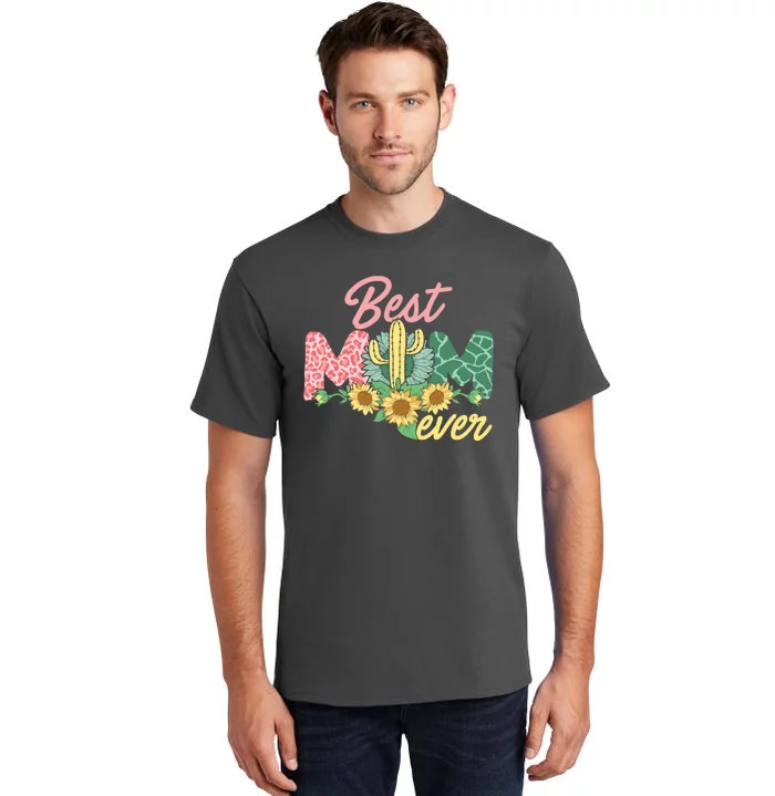 Best Mom Ever Sunflower Cactus Cute Mother's Day Tall T-Shirt