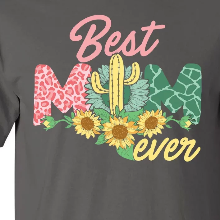 Best Mom Ever Sunflower Cactus Cute Mother's Day Tall T-Shirt