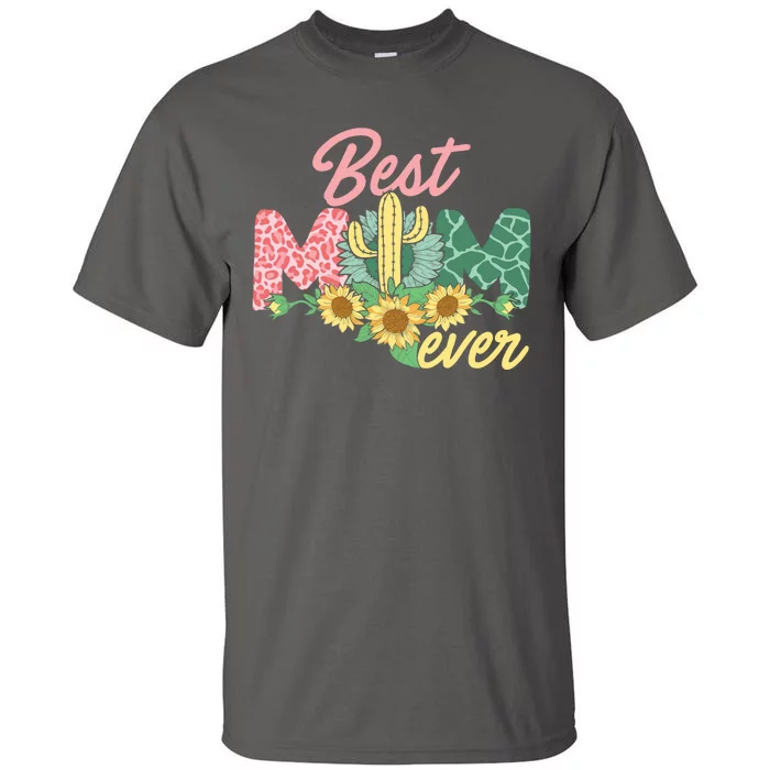 Best Mom Ever Sunflower Cactus Cute Mother's Day Tall T-Shirt