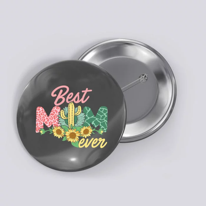 Best Mom Ever Sunflower Cactus Cute Mother's Day Button