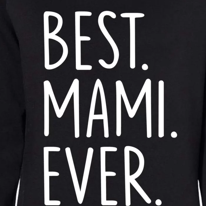 Best Mami Ever Gift Womens California Wash Sweatshirt